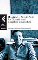 williams bernard - la filosofia come disciplina umanistica