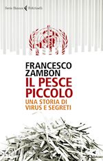Image of IL PESCE PICCOLO. UNA STORIA DI VIRUS E SEGRETI