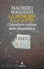 Image of LA MEMORIA E LA LOTTA. CALENDARIO INTIMO DELLA REPUBBLICA