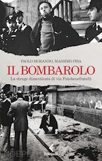 Image of IL BOMBAROLO. LA STRAGE DIMENTICATA DI VIA FATEBENEFRATELLI