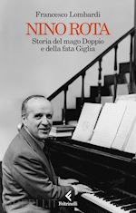 NINO ROTA. STORIA DEL MAGO DOPPIO E DELLA FATA GIGLIA