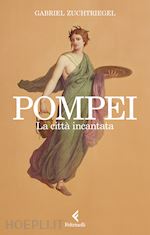 Image of POMPEI. LA CITTA' INCANTATA