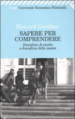 Image of SAPERE PER COMPRENDERE. DISCIPLINE DI STUDIO E DISCIPLINA DELLA MENTE