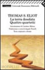 eliot thomas s.; tonelli a. (curatore) - terra desolata quattro quartetti