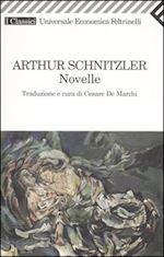 schnitzler arthur; de marchi c. (curatore) - novelle