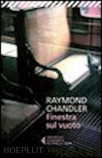 chandler raymond - finestra sul vuoto
