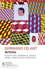 Image of ARTMIX. FLUSSI TRA ARTE, ARCHITETTURA, CINEMA, DESIGN, MODA, MUSICA E TELEVISION