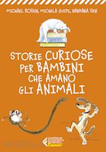 Image of STORIE CURIOSE PER BAMBINI CHE AMANO GLI ANIMALI