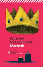 shakespeare william; lombardo a. (curatore) - macbeth. testo inglese a fronte