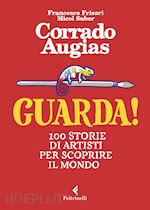 Image of GUARDA! 100 STORIE DI ARTISTI PER SCOPRIRE IL MONDO. EDIZ. A COLORI
