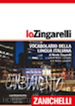 zingarelli nicola; cannella m. (curatore); lazzarini b. (curatore) - lo zingarelli