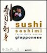 spyri johanna - sushi sashimi. l'arte della cucina giapponese