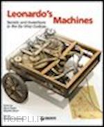 taddei mario (curatore); zanon edoardo (curatore); laurenza domenico - leonardo's machines. secrets and inventions in the da vinci codices