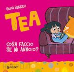 Image of COSA FACCIO SE MI ANNOIO? TEA