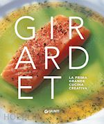 Image of GIRARDET. LA PRIMA GRANDE CUCINA CREATIVA