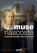 Image of LE MUSE NASCOSTE. PROTAGONISTE DIMENTICATE DI GRANDI OPERE D'ARTE