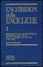 lora e.(curatore); simionati r.(curatore) - enchiridion delle encicliche. ediz. bilingue. vol. 1: benedetto xiv, clemente xiii, clemente xiv, pio vi, pio vii, leone xii, pio viii (1740-1830)