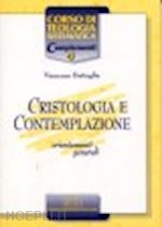 battaglia vincenzo - cristologia e contemplazione. orientamenti generali