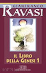 ravasi gianfranco - libro della genesi. ciclo di conferenze (milano, centro culturale s. fedele) (il