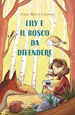 Image of LILY E IL BOSCO DA DIFENDERE