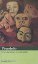 pirandello luigi - uno, nessuno e centomila