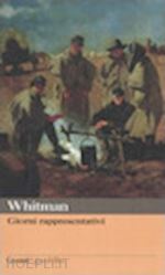 whitman walt; meliado' freeth m. (curatore) - giorni rappresentativi