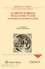 lanchester f. (curatore) - il diritto pubblico negli ultimi 70 anni. in ricordo di giuseppe guarino