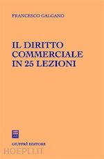 Il Diritto Commerciale In 25 Lezioni - Galgano Francesco | Libro Giuffrè  01/2007 