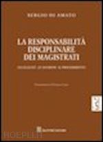 di amato sergio - responsabilita' disciplinare dei magistrati