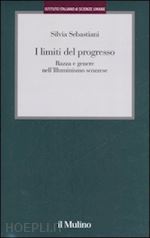 Image of I LIMITI DEL PROGRESSO. RAZZA E GENERE NELL'ILLUMINISMO SCOZZESE