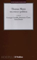 cantillo giuseppe; conte domenico; donise anna - thomas mann tra etica e politica