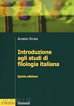 Image of INTRODUZIONE AGLI STUDI DI FILOLOGIA ITALIANA