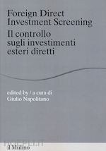 Image of FOREIGN DIRECT INVESTMENT SCREENING / IL CONTROLLO SUGLI INVESTIMENTI ESTERI DIR