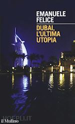 Image of DUBAI, L' ULTIMA UTOPIA