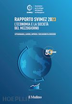 Image of RAPPORTO SVIMEZ 2023. L'ECONOMIA E LA SOCIETA' DEL MEZZOGIORNO. CITTADINANZA, LA
