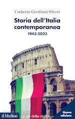 STORIA DELL'ITALIA CONTEMPORANEA. 1943-2023. NUOVA EDIZ.