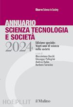 ANNUARIO SCIENZA TECNOLOGIA E SOCIETA'. EDIZIONE 2024. SPECIALE: VENTI ANNI DI S