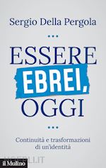 Image of ESSERE EBREI OGGI. CONTINUITA' E TRASFORMAZIONI DI UN'IDENTITA'