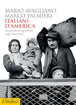 ITALIANI D'AMERICA. LA GRANDE EMIGRAZIONE NEGLI STATI UNITI