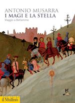 I MAGI E LA STELLA. VIAGGIO A BETLEMME