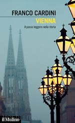 VIENNA. A PASSO LEGGERO NELLA STORIA