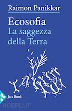 Image of ECOSOFIA. LA SAGGEZZA DELLA TERRA