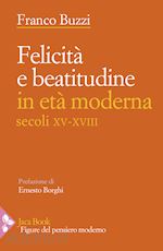 Image of FELICITA' E BEATITUDINE IN ETA' MODERNA (SECOLI XV-XVIII)