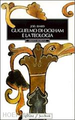 biard joel - guglielmo di ockham e la teologia