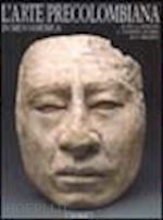 la fuente beatriz de; steines cicero letizia; uriarte m. teresa - l'arte precolombiana in mesoamerica