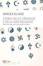 ESAURITO - STORIA DELLE CREDENZE E DELLE IDEE RELIGIOSE di Mircea Eliade  Sansoni 3 volumi