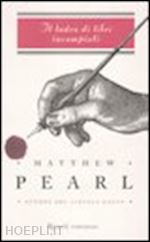 pearl matthew - il ladro di libri incompiuti