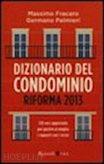 fracaro massimo; palmieri germano - dizionario del condominio - riforma 2013