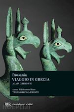 Image of VIAGGIO IN GRECIA. GUIDA ANTIQUARIA E ARTISTICA. TESTO GRECO A FRONTE. VOL. 7: A