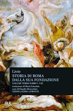 Image of STORIA DI ROMA DALLA SUA FONDAZIONE. TESTO LATINO A FRONTE. VOL. 3: LIBRI 5-7
